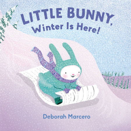 Little Bunny, Winter Is Here! by Deborah Marcero