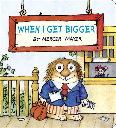 When I Get Bigger (Little Critter) by Mercer Mayer