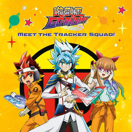 Meet the Tracker Squad! (Yu-Gi-Oh! GO RUSH!!) by Random House