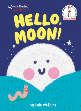 Hello, Moon! by Lala Watkins