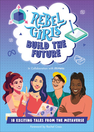 Rebel Girls Build the Future by Rebel Girls