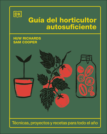 Guia del horticultor autosuficiente (The Self-Sufficient Garden) by Huw Richards