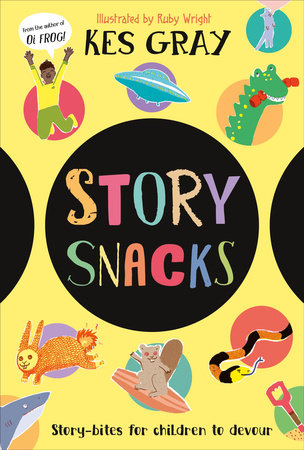 Story Snacks by Kes Gray