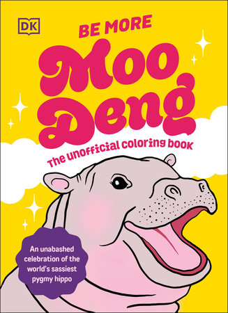 Be More Moo Deng The Unofficial Coloring Book