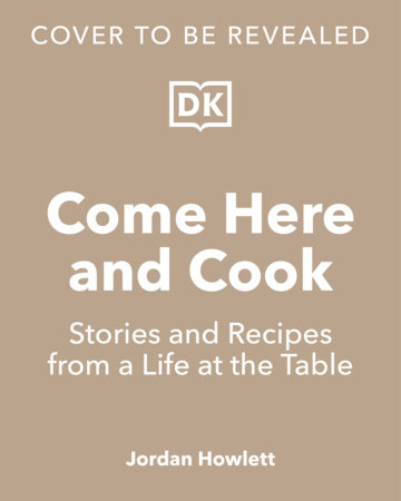 Come Here and Cook by Jordan Howlett