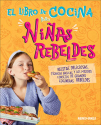 El libro de cocina para ninas rebeldes (Rebel Girls Cook)