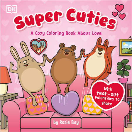 Super Cuties: A Cozy Coloring Book about Love by Rosie Bay