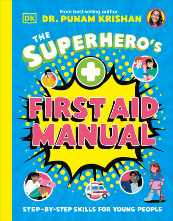 The Superhero's First Aid Manual by Punam Krishan