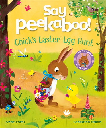 Say Peekaboo! Chick's Easter Egg Hunt by Anne Forni