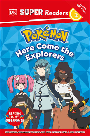 DK Super Readers Level 2 Pokémon Here Come the Explorers by DK