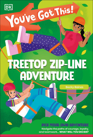 You've Got This! Treetop Zip-Line Adventure by DK