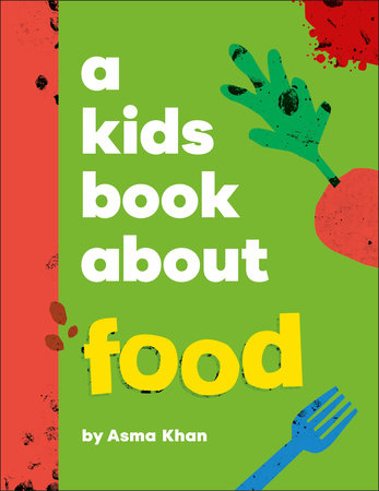 A Kids Book About Food by Asma Khan