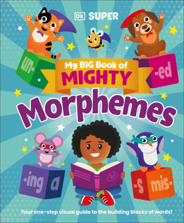 My Big Book of Mighty Morphemes by DK