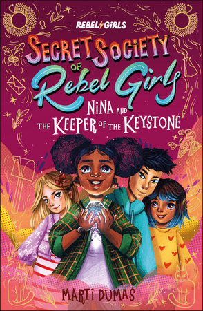 Nina and the Keeper of the Keystone by Rebel Girls and Marti Dumas