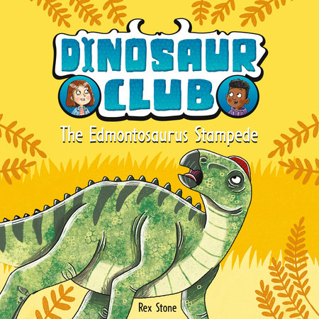 Dinosaur Club: The Edmontosaurus Stampede by Rex Stone