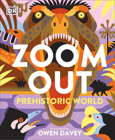Zoom Out Prehistoric World by Dr. Jingmal O'Connor