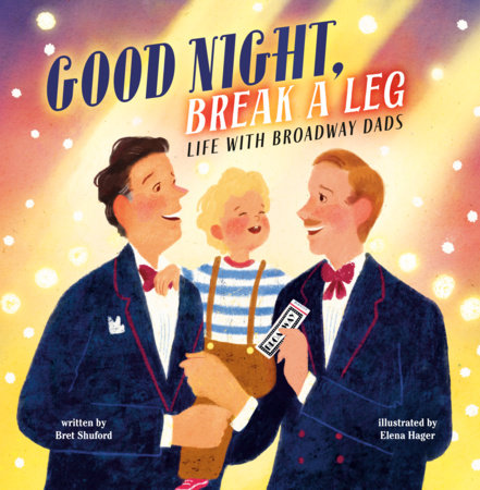 Good Night, Break a Leg by Bret Shuford