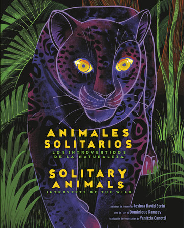 Solitary Animals: Introverts of the Wild/Animales solitarios: Los introvertidos de la naturaleza(Bilingual English-Spanish Edition) by Joshua David Stein
