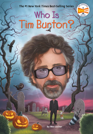 Who Is Tim Burton? by Wes Locher and Who HQ