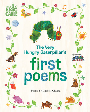 The Very Hungry Caterpillar's First Poems by Charles Ghigna