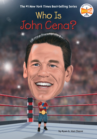Who Is John Cena? by Ryan G. Van Cleave and Who HQ
