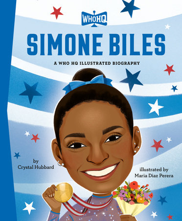 Simone Biles: A Who HQ Illustrated Biography by Crystal Hubbard and Who HQ