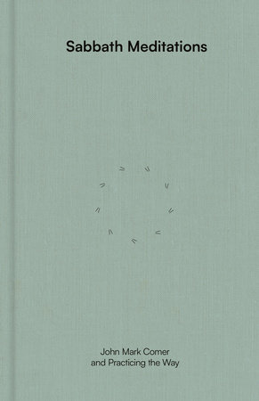 Sabbath Meditations by John Mark Comer and Practicing the Way