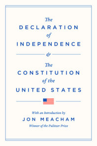 The Declaration of Independence and the Constitution of the United States