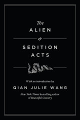 The Alien and Sedition Acts