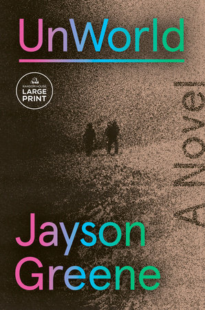 UnWorld by Jayson Greene