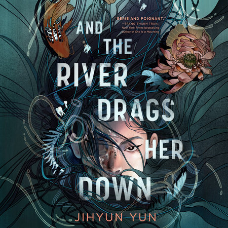 And the River Drags Her Down by Jihyun Yun