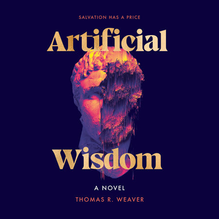 Artificial Wisdom by Thomas R. Weaver