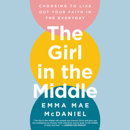 The Girl in the Middle by Emma Mae McDaniel