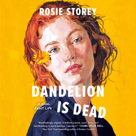 Dandelion Is Dead by Rosie Storey