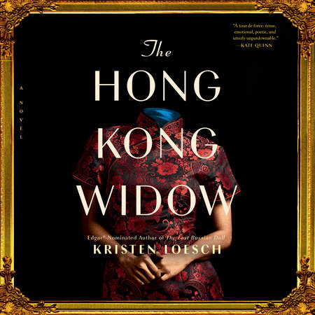 The Hong Kong Widow by Kristen Loesch