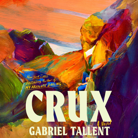 Crux by Gabriel Tallent