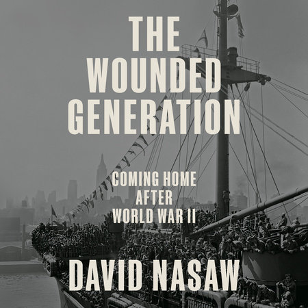 The Wounded Generation by David Nasaw