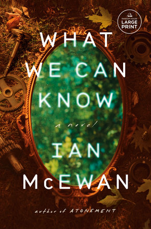 What We Can Know by Ian McEwan