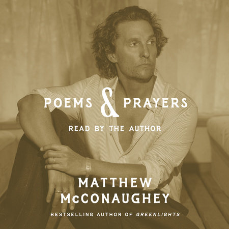 Poems & Prayers by Matthew McConaughey