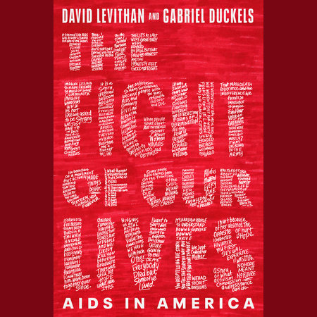 The Fight of Our Lives: AIDS in America by David Levithan and Gabriel Duckels