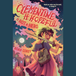 Clementine H. Hopeful Is Not a Hero