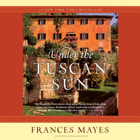 Under the Tuscan Sun by Frances Mayes