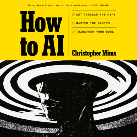 How to AI by Christopher Mims