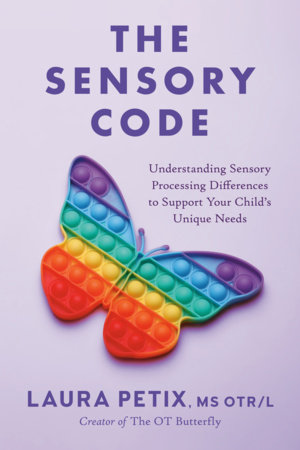 The Sensory Code by Laura Petix, MS OTR/L