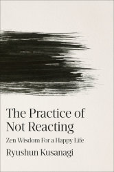 The Practice of Not Reacting