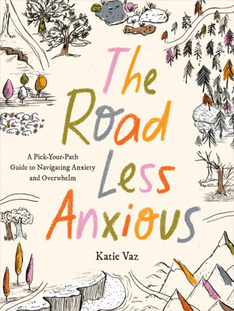 The Road Less Anxious by Katie Vaz