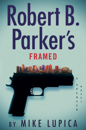 Robert B. Parker's Framed by Mike Lupica