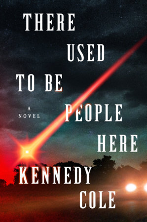 There Used to Be People Here by Kennedy Cole