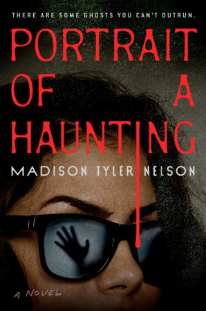 Portrait of a Haunting by Madison Tyler Nelson