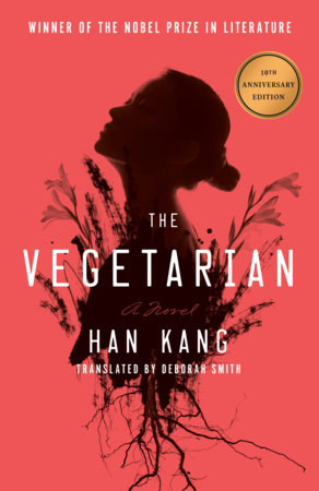 The Vegetarian: A Novel (Deluxe 10th Anniversary Edition) by Han Kang